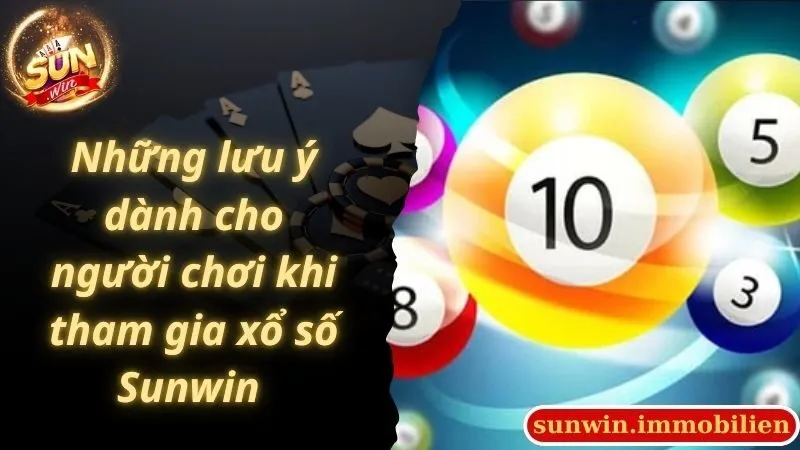 Những lưu ý dành cho người chơi khi tham gia xổ số Sunwin